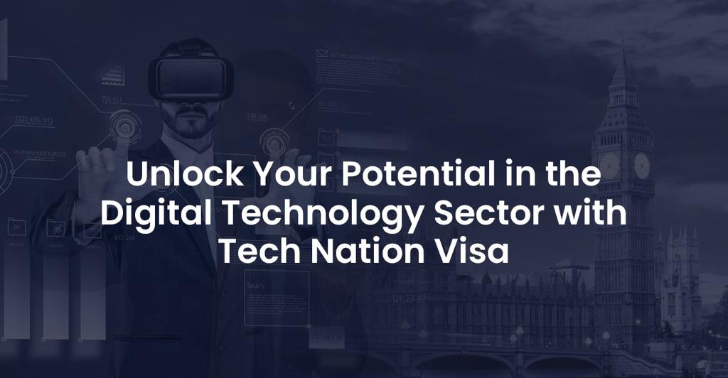 Unlock Your Potential in the Digital Technology Sector with Tech Nation Visa
